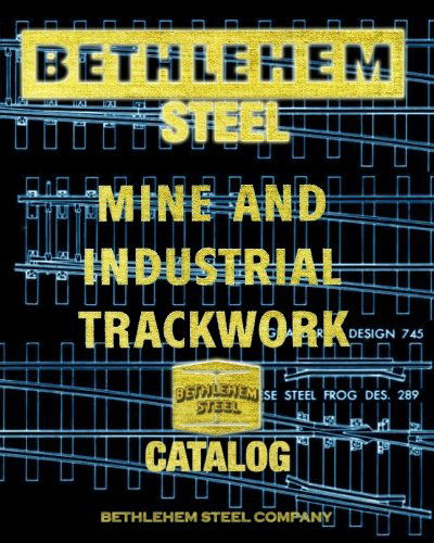 Bethlehem Steel Mine and Industrial Trackwork Catalog - Bethlehem Steel Company - Libros - Periscope Film, LLC - 9781935700197 - 14 de abril de 2010