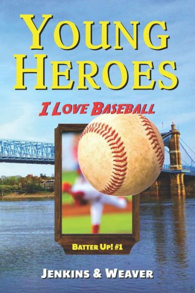 I Love Baseball - Mark Weaver - Livros - Storyshopusa - 9781940072197 - 9 de janeiro de 2018