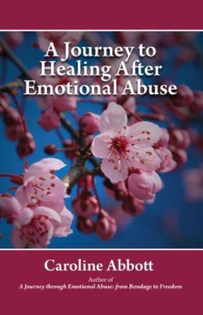 Cover for Caroline Abbott · A Journey to Healing After Emotional Abuse (Paperback Book) (2016)