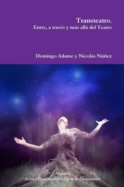 Cover for Domingo Adame · Transteatro. Entre, a traves y mas alla del Teatro (Paperback Book) (2018)