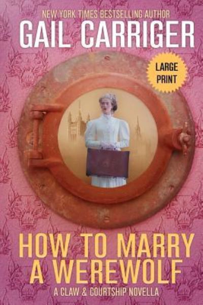 Cover for Gail Carriger · How to Marry a Werewolf (Paperback Book) (2019)