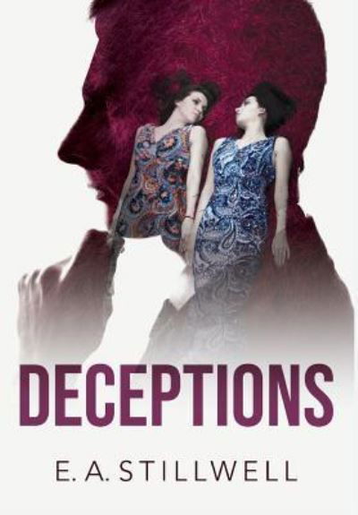 Cover for E A Stillwell · Deceptions (Hardcover Book) (2018)