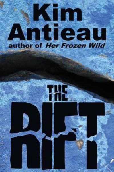 Cover for Kim Antieau · The Rift (Paperback Book) (2012)