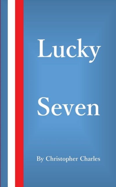 Cover for Christopher Charles · Lucky Seven (Paperback Bog) (2019)