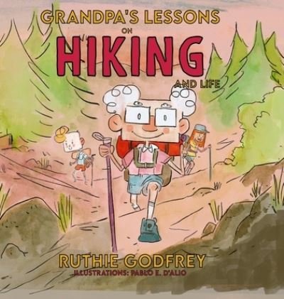 Cover for Ruthie Godfrey · Grandpa's Lessons on Hiking and Life (Hardcover bog) (2021)