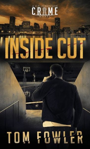 Cover for Tom Fowler · Inside Cut: A C.T. Ferguson Crime Novel (Gebundenes Buch) (2020)