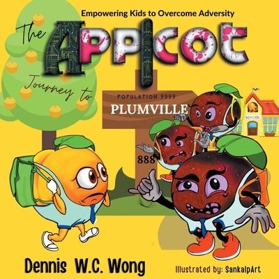 Cover for Dennis Wong · The App I Cot Journey to Plumville (Paperback Book) (2021)