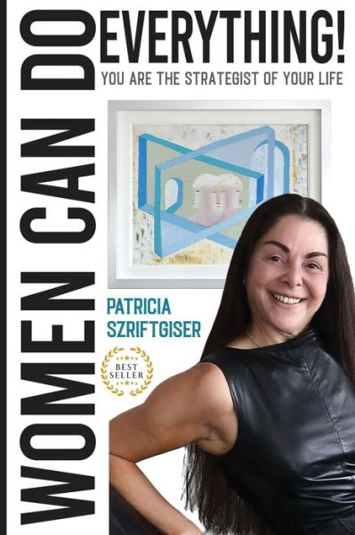 Women Can Do Everything - Patricia Szriftgiser - Books - Skinny Brown Dog Media - 9781957506197 - August 30, 2022