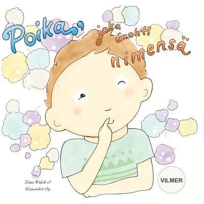 Cover for Tiina Walsh · Poika, joka unohti nimensa VILMER (Paperback Book) (2017)
