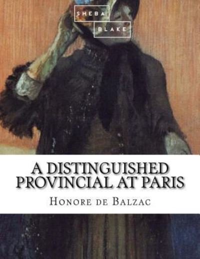 Cover for Sheba Blake · A Distinguished Provincial at Paris (Paperback Bog) (2017)