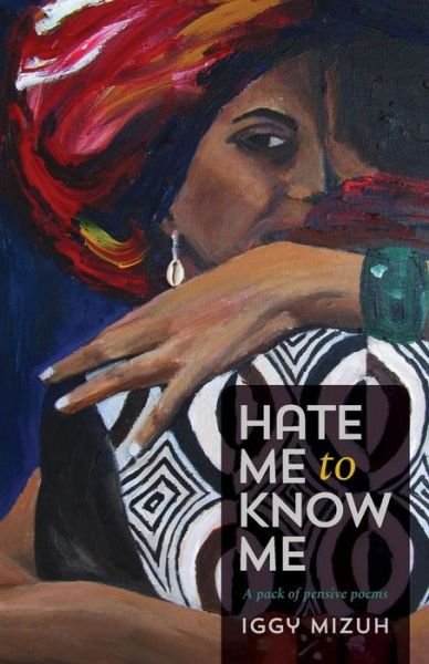 Cover for Iggy Mizuh · Hate Me to Know Me (Paperback Book) (2017)
