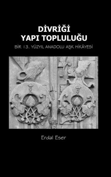 Cover for Erdal Eser · Divrigi Yapi Toplulugu (Pocketbok) (2017)