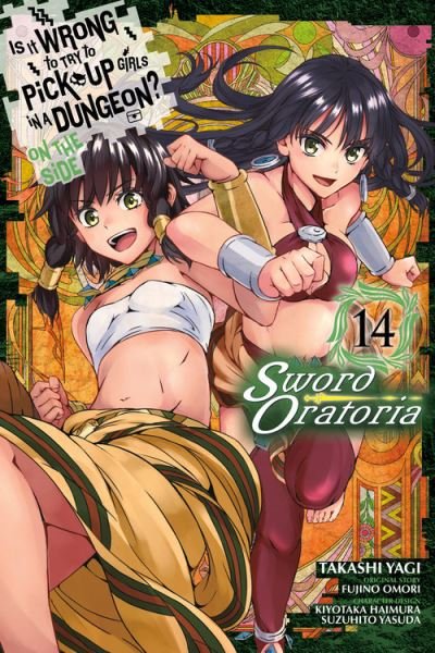 Cover for Fujino Omori · Is It Wrong to Try to Pick Up Girls in a Dungeon? On the Side: Sword Oratoria, Vol. 14 (Paperback Book) (2021)