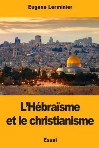 Cover for Eugene Lerminier · L'Hebraisme et le christianisme (Paperback Book) (2017)