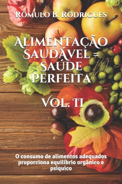 Cover for Romulo Borges Rodrigues · Alimentacao Saudavel = Saude Perfeita - Vol. II (Taschenbuch) (2017)