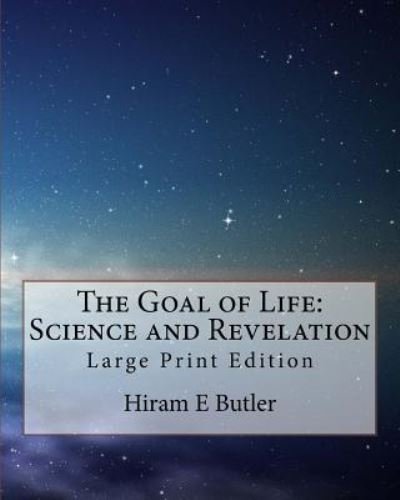 Cover for Hiram E Butler · The Goal of Life (Pocketbok) (2017)