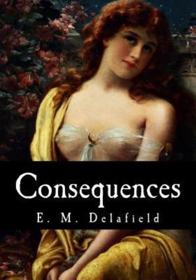 Cover for E M Delafield · Consequences (Paperback Book) (2017)