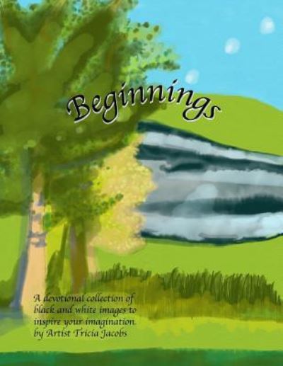 Cover for Tricia Jacobs · Beginnings (Paperback Book) (2017)