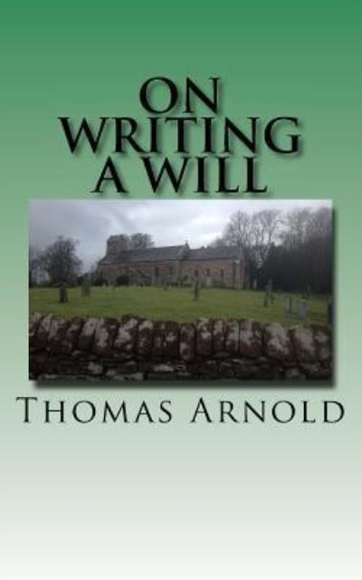 Cover for Thomas Arnold · On Writing a Will (Taschenbuch) (2017)