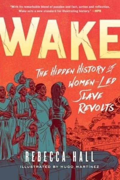 Cover for Rebecca Hall · Wake: The Hidden History of Women-Led Slave Revolts (Pocketbok) (2022)