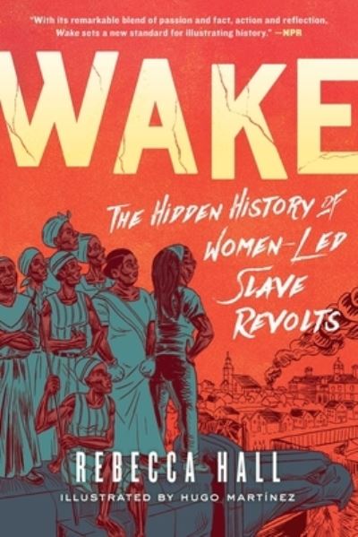 Cover for Rebecca Hall · Wake: The Hidden History of Women-Led Slave Revolts (Pocketbok) (2022)