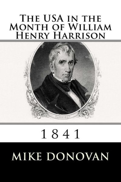 Cover for Mike Donovan · The USA in the Month of William Henry Harrison (Taschenbuch) (2018)