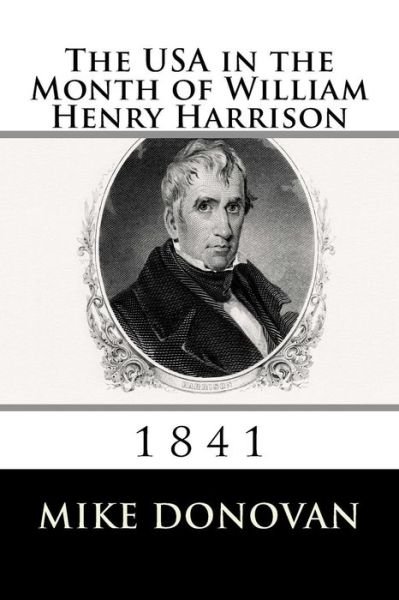 Cover for Mike Donovan · The USA in the Month of William Henry Harrison (Paperback Bog) (2018)