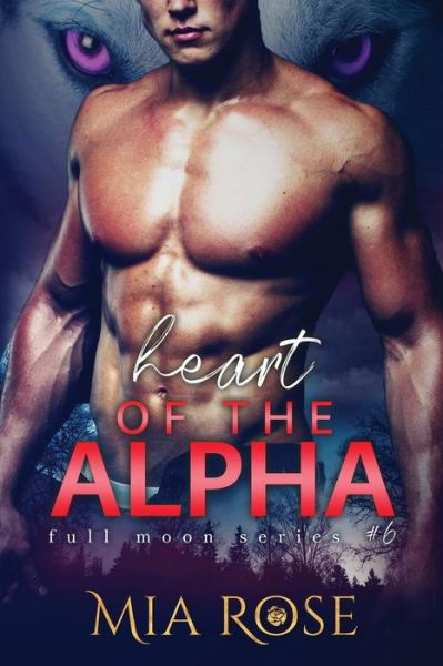Cover for Mia Rose · Heart of the Alpha (Paperback Book) (2018)