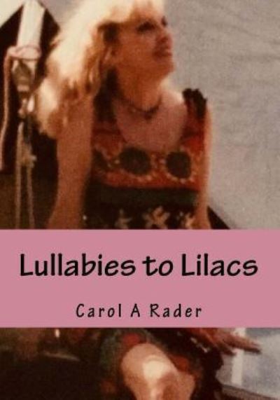 Cover for Carol a Rader · Lullabies to Lilacs (Paperback Book) (2018)