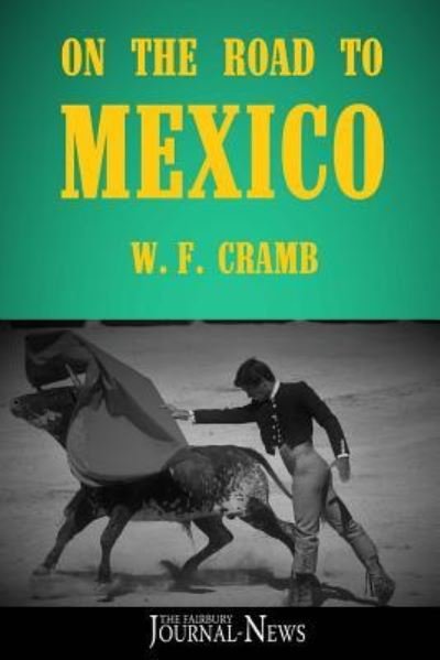 Cover for W F Cramb · On the Road to Mexico (Paperback Book) (2018)