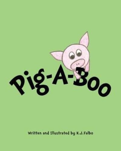 Cover for K J Falbo · Pig-A-Boo (Pocketbok) (2018)