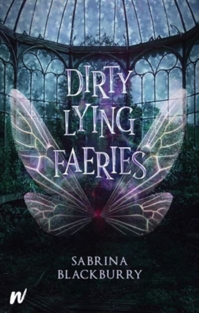 Cover for Sabrina Blackburry · Dirty Lying Faeries (Hardcover Book) (2022)