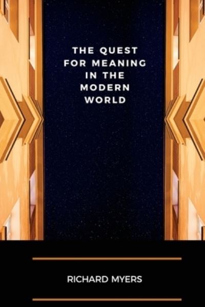 Cover for Richard Myers · The Quest for Meaning in the Modern World (Pocketbok) (2020)