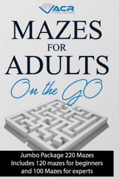 Cover for Acr Publishing · Mazes for Adults on the Go (Paperback Book) (2018)