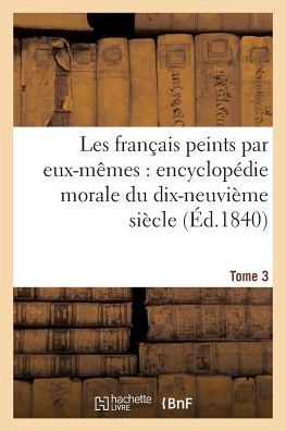 Cover for Curmer · Les Francais Peints Par Eux-memes: Encyclopedie Morale Du Dix-neuvieme Siecle. Tome 3 (Paperback Book) (2016)