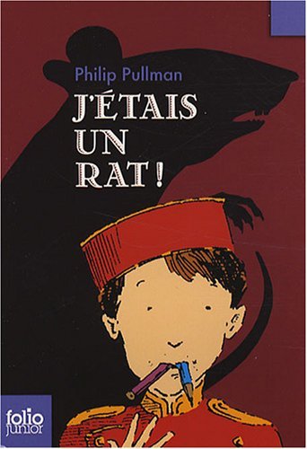 Cover for Philip Pullman · J'etais un rat (Pocketbok) [French edition] (2008)