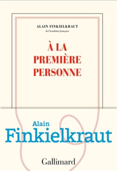 Cover for Alain Finkielkraut · A la premiere personne (MERCH) (2019)