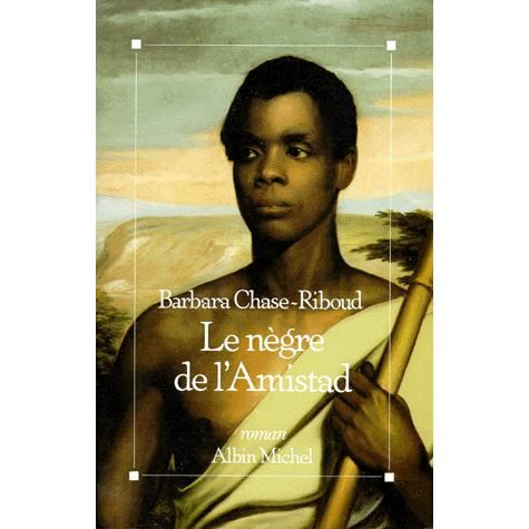 Cover for Barbara Chase-riboud · Negre De L'amistad (Le) (Romans, Nouvelles, Recits (Domaine Etranger)) (Pocketbok) [French edition] (1989)