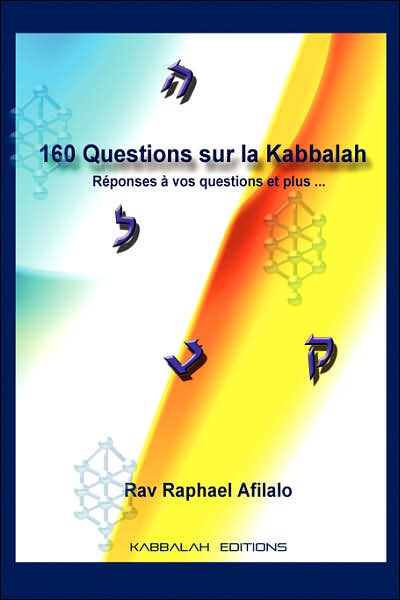 Cover for Rabbi Raphael Afilalo · 160 Questions Sur La Kabbalah (Hardcover Book) [French edition] (2006)