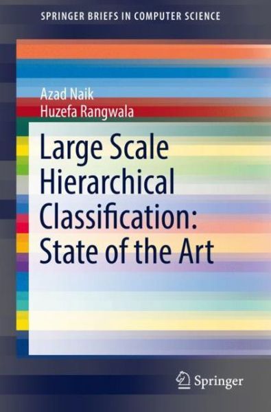Cover for Naik · Large Scale Hierarchical Classification State of the Art (Book) [1st ed. 2018 edition] (2018)