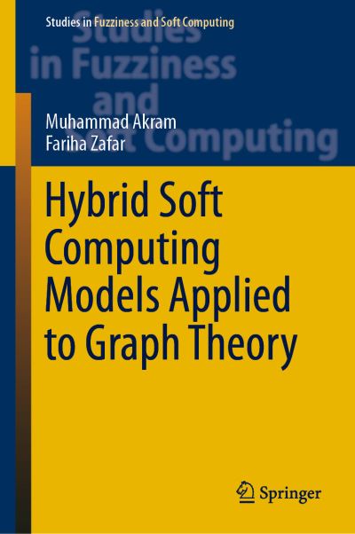 Cover for Akram · Hybrid Soft Computing Models Applied to Graph Theory (Book) [1st ed. 2020 edition] (2019)