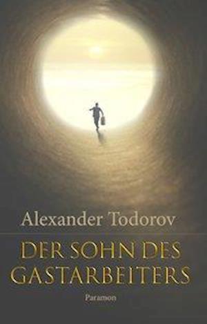 Cover for Todorov · Der Sohn des Gastarbeiters (Book)