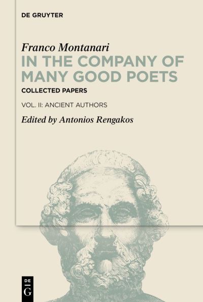 Cover for Franco Montanari · In the Company of Many Good Poets. Collected Papers of Franco Montanari : Vol. II (Book) (2023)