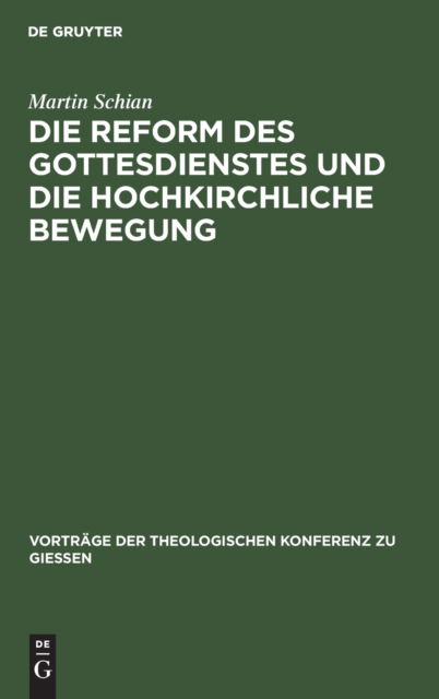Cover for Martin Schian · Die Reform des Gottesdienstes und die hochkirchliche Bewegung (Hardcover Book) (1922)
