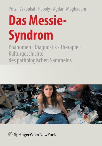 Cover for Alfred Pritz · Das Messie-Syndrom: Phanomen, Diagnostik, Therapie Und Kulturgeschichte Des Pathologischen Sammelns (Paperback Book) [2009 edition] (2008)