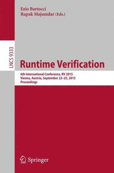 Cover for Ezio Bartocci · Runtime Verification: 6th International Conference, RV 2015, Vienna, Austria, September 22-25, 2015. Proceedings - Programming and Software Engineering (Paperback Bog) [2015 edition] (2015)