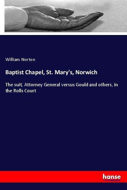 Cover for Norton · Baptist Chapel, St. Mary's, Norw (Book)