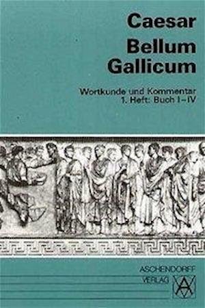 Cover for Gaius Julius Caesar · Bellum Gallicum. Wortkunde und Kommentar. Heft 1, Buch I - IV. (Lernmaterialien) (Taschenbuch) (1994)