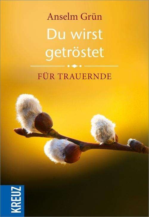 Cover for Grün · Du wirst getröstet (Bok)