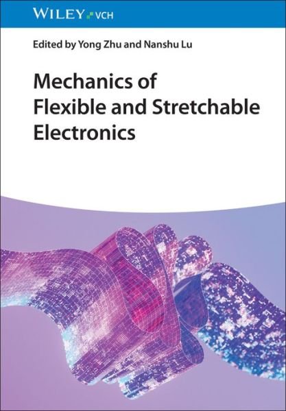 Cover for Y Zhu · Mechanics of Flexible and Stretchable Electronics (Innbunden bok) (2024)